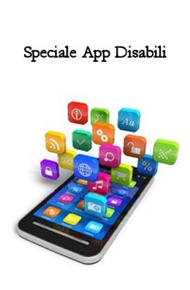 Speciale app disabili: uno smartphone con le app disegnate sopra all'esterno di esso, come se stessero per entrarci
