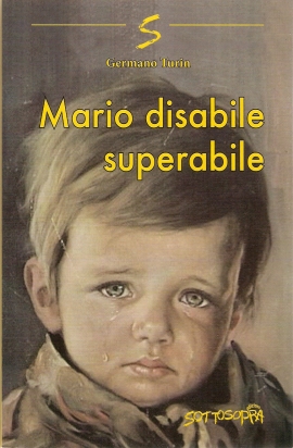 Copertina del libro "Mario Disabile Superabile", ritratto di bambino che piange