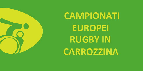 scritta "campionati europei rubgy in carrozzina" in giallo su sfondo verde e icona di atleta in carrozzina con palla da rugby paralimpica 