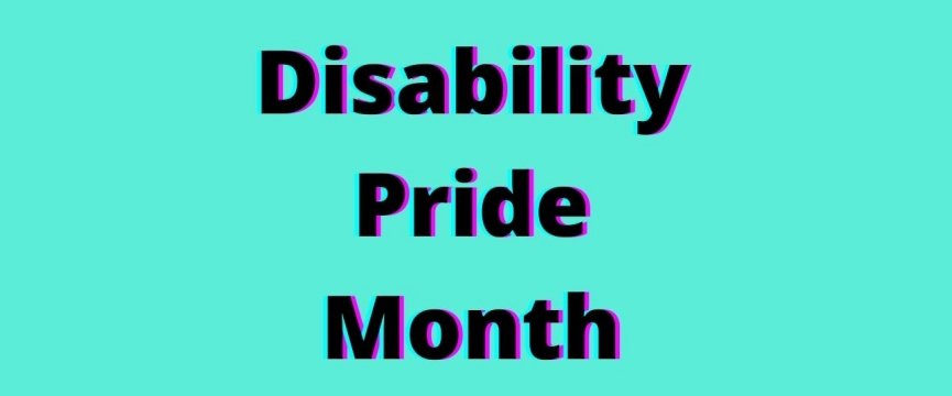 scritta: disability Pride Month 