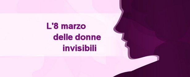profilo di donna con scritto l'8 marzo delle donne invisibili